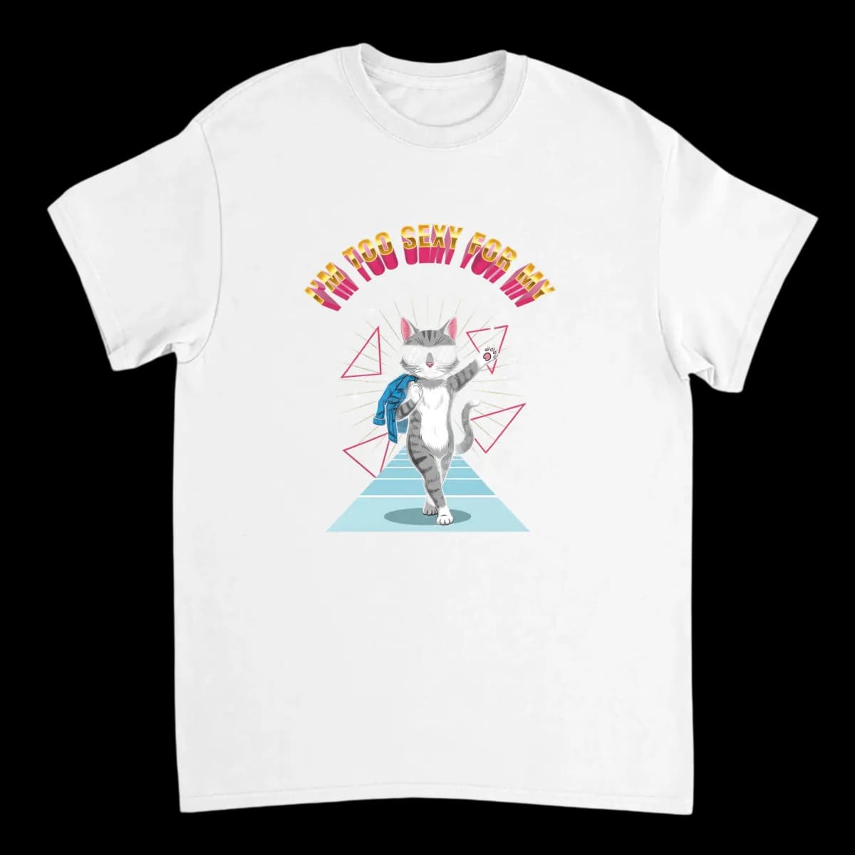 I'm Too Sexy For My Shirt Retro Tee