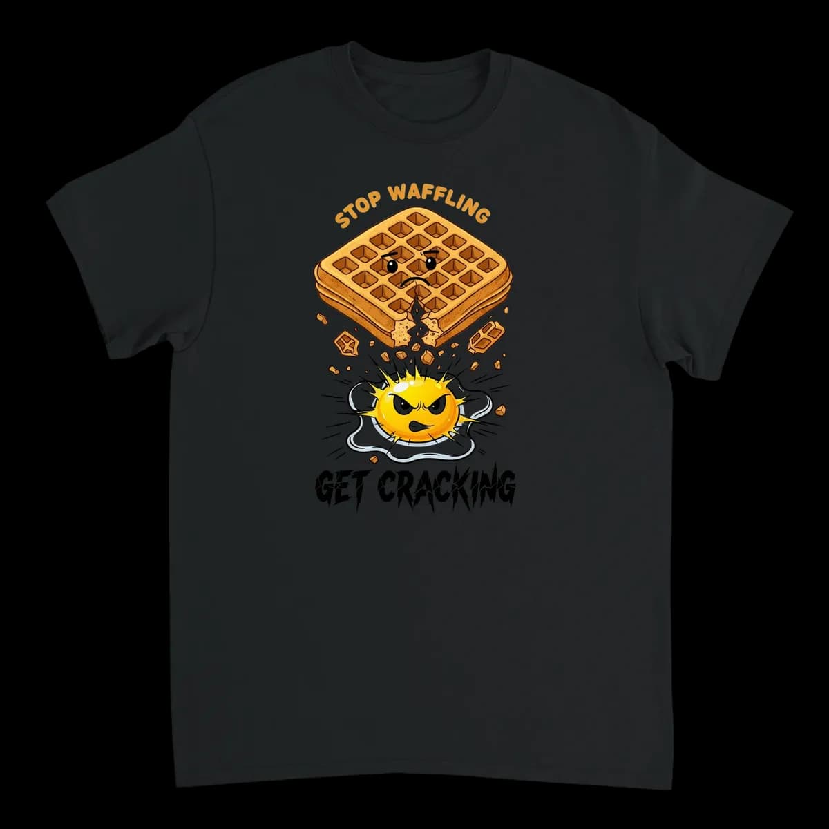 Stop Waffling, Get Cracking Meme Tee